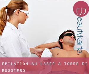 Épilation au laser à Torre di Ruggiero