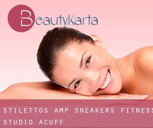 Stilettos & Sneakers Fitness Studio (Acuff)